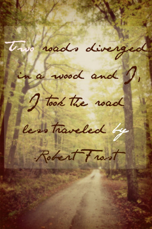 Robert Frost Quotes Robert frost quote road less