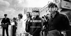 Quotes About Life Jim Morrison