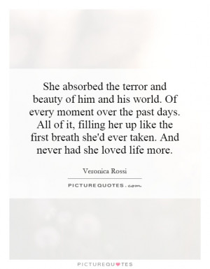 terror and beauty of him and his world. Of every moment over the past ...