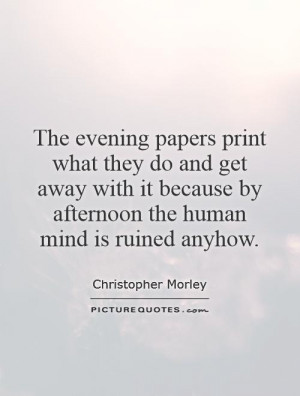 Newspapers Quotes Christopher Morley Quotes