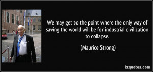More Maurice Strong Quotes