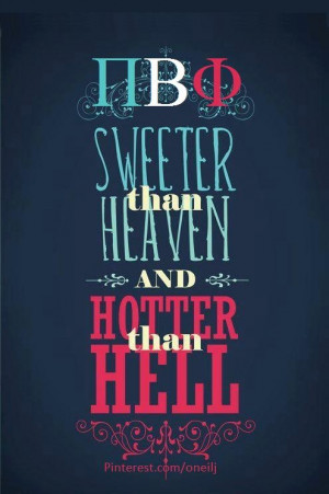 Pi Beta Phi- Sweeter than Heaven and Hotter than Hell! (Pinterest.com ...