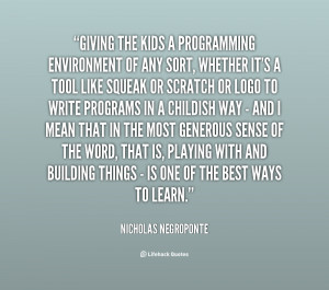 ... The Kids A Programming Environment Of Any Sort - Environment Quote