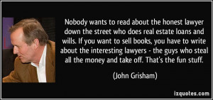 wants to read about the honest lawyer down the street who does real ...