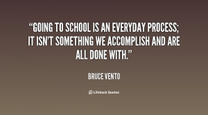 quote Bruce Vento going to school is an everyday process 99399.png
