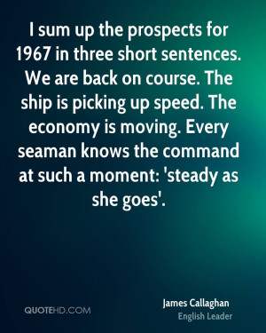 sum up the prospects for 1967 in three short sentences. We are back ...