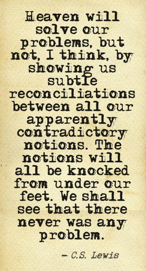 ... Subtle Reconciliation, Christian Inspiration, Quotes Words, C S Lewis