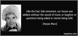 Like the East Side tenement, our house was seldom without the sound of ...