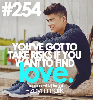 Zayn malik, quotes, sayings, find love, take risks