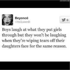 Good Celebrity Quote By Beyonce~ Boys laugh At what they put girls….