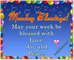 Monday Blessings , Wish You A Happy Day Quotes