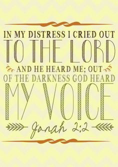 ... Out of the darkness God heard my voice. {Jonah 2:2} #faith #verse More
