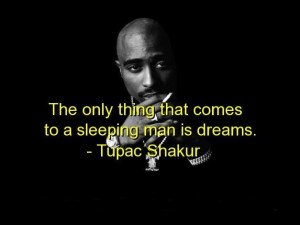 Tupac shakur quotes sayings dreams sleeping best