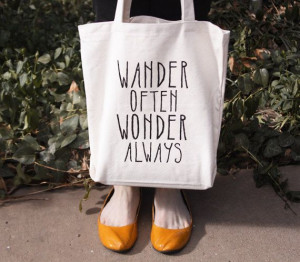 Screen Printed Tote Bag - Wander Often Wonder Always - quote tote on ...