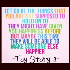 Toy Story 3 cute quote and true!