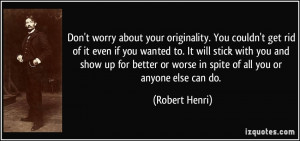 More Robert Henri Quotes