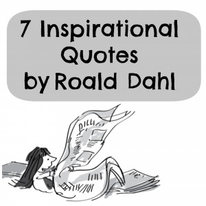 Inspirational Quotes by Roald Dahl