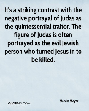 It's a striking contrast with the negative portrayal of Judas as the ...