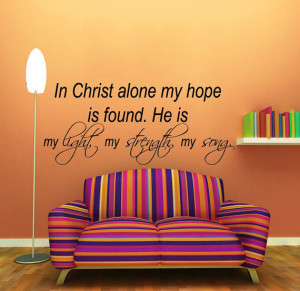 Wall Decals Vinyl Decal Sticker Psalm Quote In Christ Alone My Hope Is ...