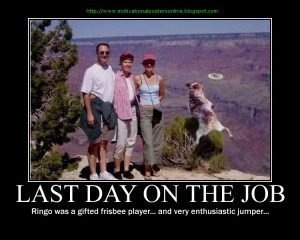 photo LAST_DAY_ON_THE__JOB_ringo_grand_canyon_motivational_posters ...