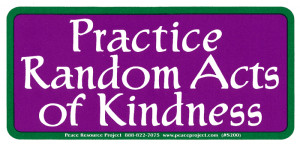 PRACTICE RANDOM ACTS OF KINDNESS