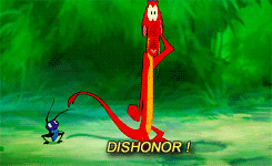 Dishonor! Dishonor on your whole family! Make note of this! Dishonor ...