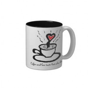 Hot Coffee Love Quote_Romantic Valentines Gift Mug