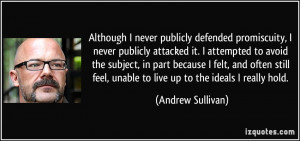 Although I never publicly defended promiscuity, I never publicly ...