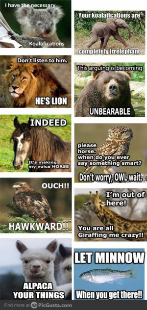 Oh so many animal puns! Groan.... naw c'mon you know you love it. ;)