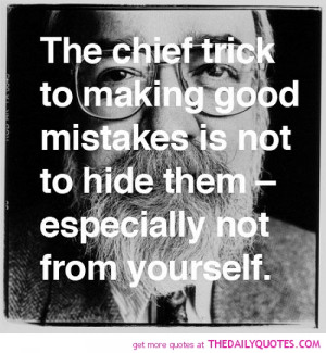 ... -chief-trick-to-making-good-mistakes-life-quotes-sayings-pictures.jpg