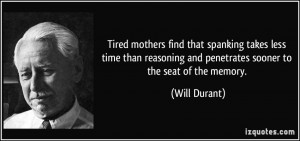 ... and penetrates sooner to the seat of the memory. - Will Durant