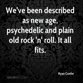Ryan Confer - We've been described as new age, psychedelic and plain ...