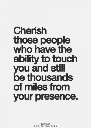 Cherish these people