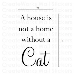 house is not a home without a cat wall art sticker quote H555K