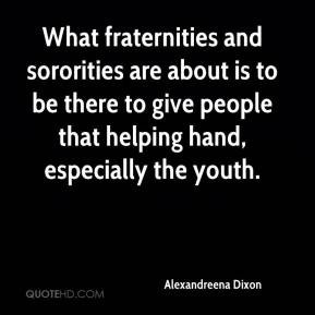 Alexandreena Dixon - What fraternities and sororities are about is to ...