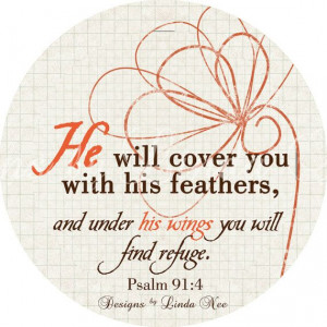 his wings you will find refuge. Psalm 91:4 - Pray more worry less ...