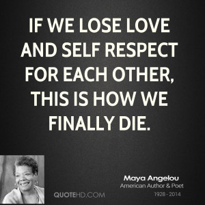 Self Respect Maya-angelou-maya-angelou-if- ...