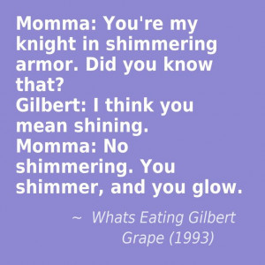 What's Eating Gilbert Grape movie quote. This quote courtesy of ...