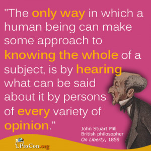John Stuart Mill - The only way in which a human being can make some ...