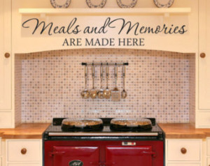 ... Use Coupon Code 25SALE Meals and Memories are Made Here Quote Vinyl