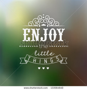 Enjoy The Little Things Quote Typographical Background