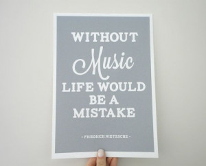 Print Life Without Music Friedrich Nietzsche by SacredandProfane, $20 ...