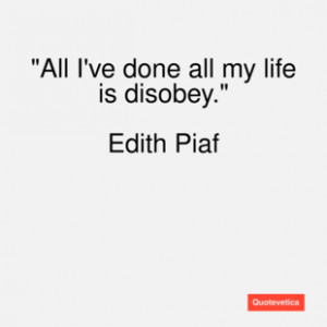 Edith piaf quote all i've done all my
