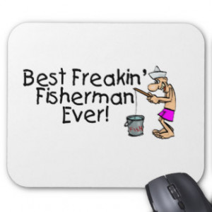 Best Freakin Fisherman Ever Mousemat