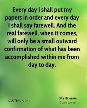 Etty Hillesum - Every day I shall put my papers in order and every day ...