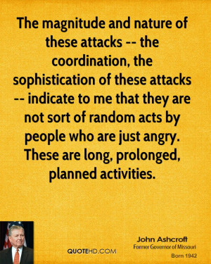 these attacks -- the coordination, the sophistication of these attacks ...