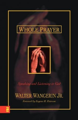 Start by marking “Whole Prayer: Speaking and Listening to God” as ...