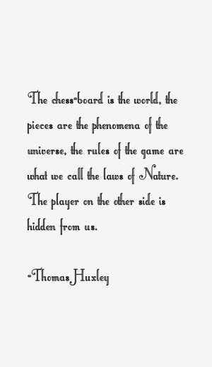 View All Thomas Huxley Quotes