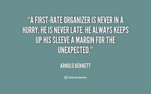 quote-Arnold-Bennett-a-first-rate-organizer-is-never-in-a-125583.png