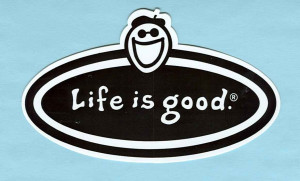 We Are Good. Life Is Good. It’s That Simple.”